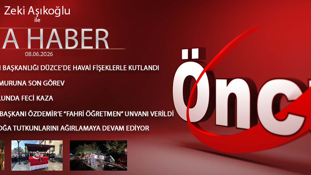 8 HAZİRAN 2026 ÖNCÜ ANA HABER