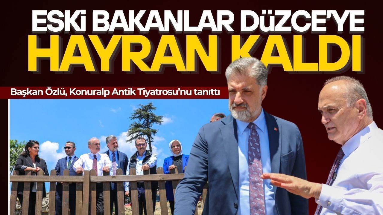 ESKİ BAKANLAR DÖNMEZ VE SARIEROĞLU DÜZCE’YE GELDİ