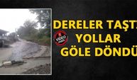 DERELER TAŞTI, YOLLAR GÖLE DÖNDÜ