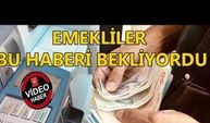 EMEKLİLER BU HABERİ BEKLİYORDU