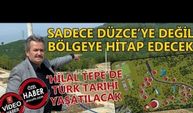 ‘HİLAL TEPE’DE TÜRK TARİHİ YAŞATILACAK