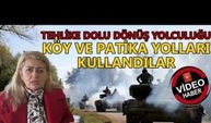 KÖY VE PATİKA YOLLARI KULLANDILAR