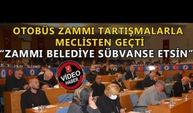 OTOBÜS ZAMMI TARTIŞMALARLA MECLİSTEN GEÇTİ