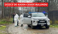 DÜZCE’DE KADIN CESEDİ BULUNDU