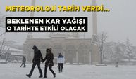 METEOROLOJİ TARİH VERDİ…