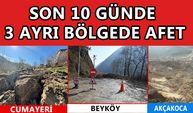 SON 10 GÜNDE 3 AYRI BÖLGEDE AFET