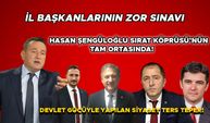 İL BAŞKANLARININ ZOR SINAVI