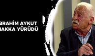 İBRAHİM AYKUT HAKKA YÜRÜDÜ