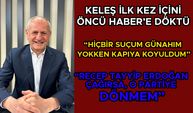 KELEŞ İLK KEZ İÇİNİ ÖNCÜ HABER’E DÖKTÜ