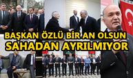 BAŞKAN ÖZLÜ BİR AN OLSUN SAHADAN AYRILMIYOR