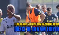 FENERBAHÇE YENİ SEZON HAZIRLIKLARINA DÜZCE’DE DEVAM EDİYOR