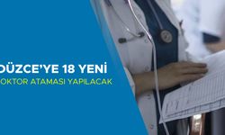 DÜZCE’NİN SAĞLIK ORDUSU GÜÇLENİYOR