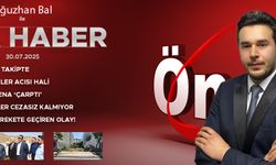 30 TEMMUZ 2025 ÖNCÜ ANA HABER