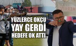 İL MÜDÜRÜ YAZICI: OKÇULUĞUN ÜSSÜ OLMAK İSTİYORUZ