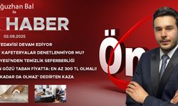2 AĞUSTOS 2025 ÖNCÜ ANA HABER
