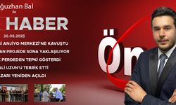26 AĞUSTOS 2025 ÖNCÜ ANA HABER