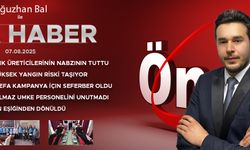 7 AĞUSTOS 2025 ÖNCÜ ANA HABER