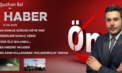 14 AĞUSTOS 2025 ÖNCÜ ANA HABER