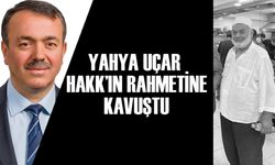 UÇAR AİLESİ VE İŞ İNSANI ÇAKMAK’IN ACI GÜNÜ