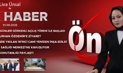 1 AĞUSTOS 2025 ÖNCÜ ANA HABER