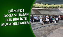 DÜZCE ÜNİVERSİTESİ’NDEN, ORMANI KORU, BAĞIMLILIĞA SON VER ÇAĞRISI