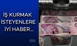 2 MİLYON LİRAYA KADAR DESTEK SAĞLANACAK
