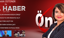 4 KASIM 2025 ÖNCÜ ANA HABER