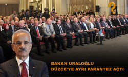 BAKAN URALOĞLU DÜZCE’YE AYRI PARANTEZ AÇTI
