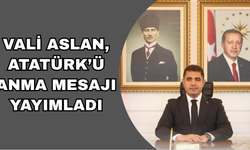 VALİ ASLAN, ‘SAYGI, ŞÜKRAN VE RAHMETLE YÂD EDİYORUM’