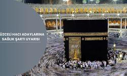 DÜZCELİ HACI ADAYLARINA SAĞLIK ŞARTI UYARISI