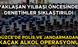 ÇOK SAYIDA KİŞİ GÖZALTINA ALINDI, LİTRELERCE KAÇAK ALKOL ELE GEÇİRİLDİ