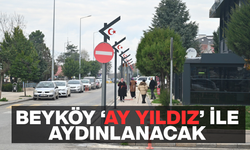 BEYKÖY ‘AY YILDIZ’ İLE AYDINLANACAK