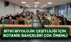 BİTKİ BİYOLOJİK ÇEŞİTLİLİĞİ İÇİN BOTANİK BAHÇELERİ ÇOK ÖNEMLİ