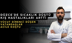 DÜZCE’DE SICAKLIK DÜŞTÜ, KIŞ HASTALIKLARI ARTTI