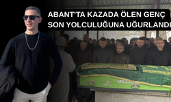 ABANT'TA KAZADA ÖLEN GENÇ SON YOLCULUĞUNA UĞURLANDI