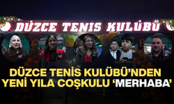 DÜZCE TENİS KULÜBÜ’NDEN YENİ YILA COŞKULU ‘MERHABA’