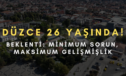 DÜZCE 26 YAŞINDA