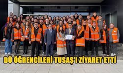 DÜ ÖĞRENCİLERİ TUSAŞ’I ZİYARET ETTİ