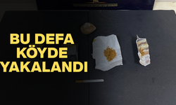 BU DEFA KÖYDE YAKALANDI
