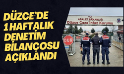 DÜZCE’DE 1 HAFTALIK DENETİM BİLANÇOSU AÇIKLANDI