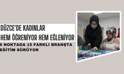 DÜZCE'DE KADINLAR HEM ÖĞRENİYOR HEM EĞLENİYOR