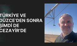 TÜRKİYE VE DÜZCE’DEN SONRA ŞİMDİ DE CEZAYİR’DE
