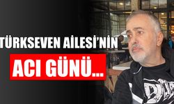 SEVİLEN İŞ İNSANI SELÇUK TÜRKSEVEN HAKK’IN RAHMETİNE KAVUŞTU