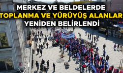 İŞTE MERKEZ VE BELDELERDE TOPLANMA VE YÜRÜYÜŞ ALANLARI