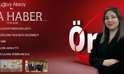 17 MART 2026 ÖNCÜ ANA HABER