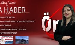 18 MART 2026 ÖNCÜ ANA HABER