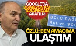 ÖZLÜ: BİZ DAĞI ORADAN ALIP DÜZCE'YE GETİRMİYORUZ, DAĞ YERİNDE