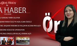 14 MART 2026 ÖNCÜ ANA HABER