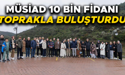 ÖZDEMİR: “MÜSİAD HATIRA ORMANI GELECEK NESİLLERE NEFES OLACAK”