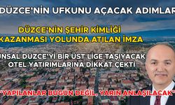 “ESKİ DÜZCE HAYALİ KURANLAR YAPILANLARI ANLAYAMAZ”